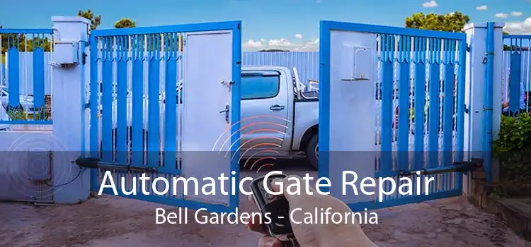 Automatic Gate Repair Bell Gardens - California