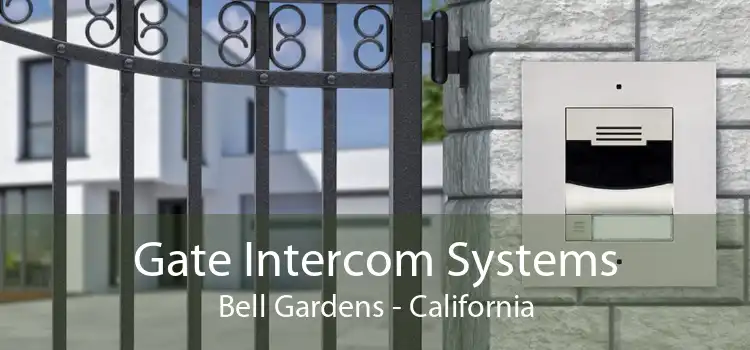 Gate Intercom Systems Bell Gardens - California