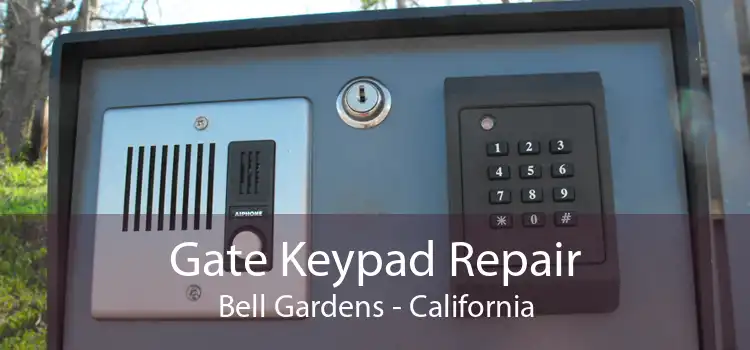 Gate Keypad Repair Bell Gardens - California